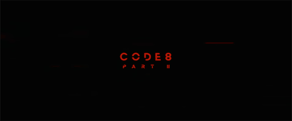 CODE 8/コード・エイト Part II
